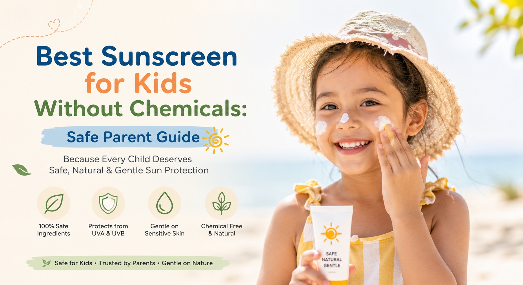 Chemical Free Best Sunscreen for Kids: A Safe Guide for Parents